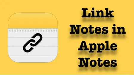 چگونه یک هایپرلینک در iPhone Notes ایجاد کنیم؟