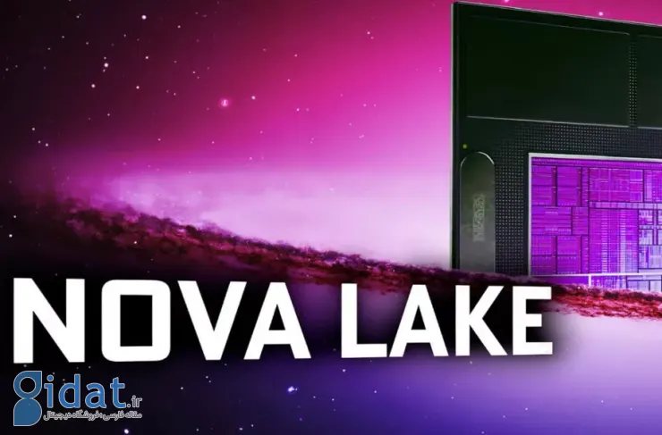 پردازنده های Nova Lake-S اینتل با یک سوکت جدید در راه هستند