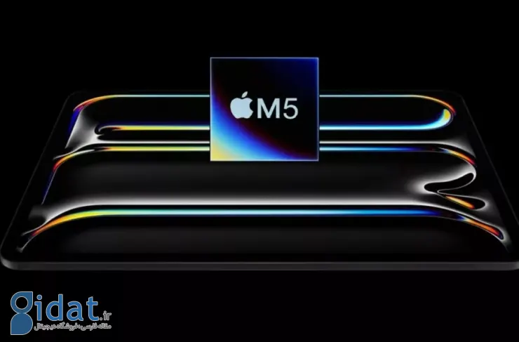 اپل آیپد پرو و ​​مک بوک پرو جدید با تراشه M5 را در سال 2025 معرفی می کند