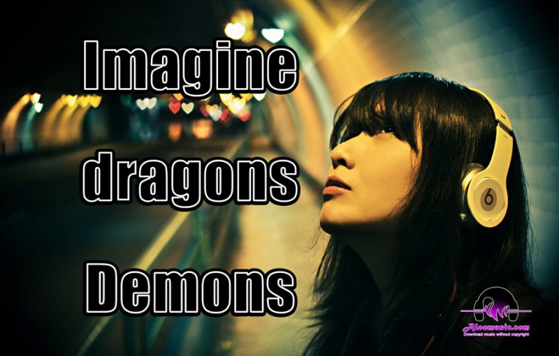 Download Music Imagine Dragons Demons No Copyright